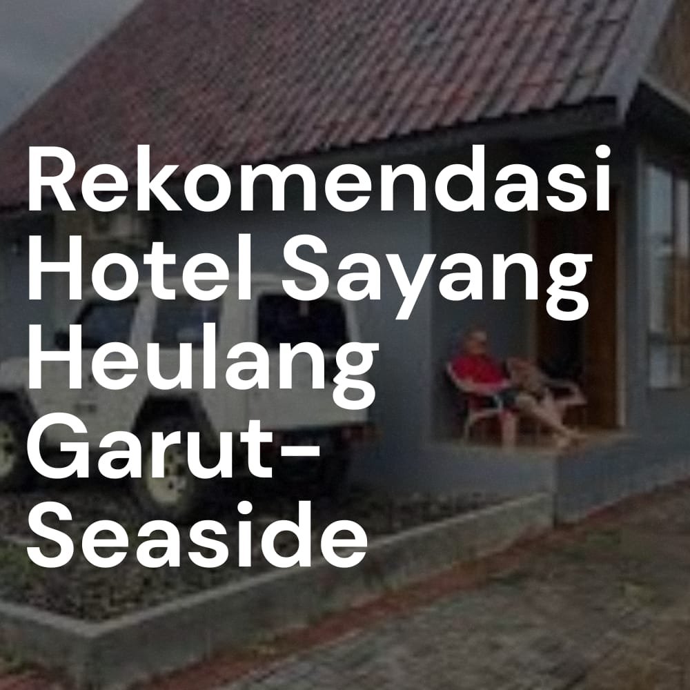 Hotel Sayang Heulang Garut